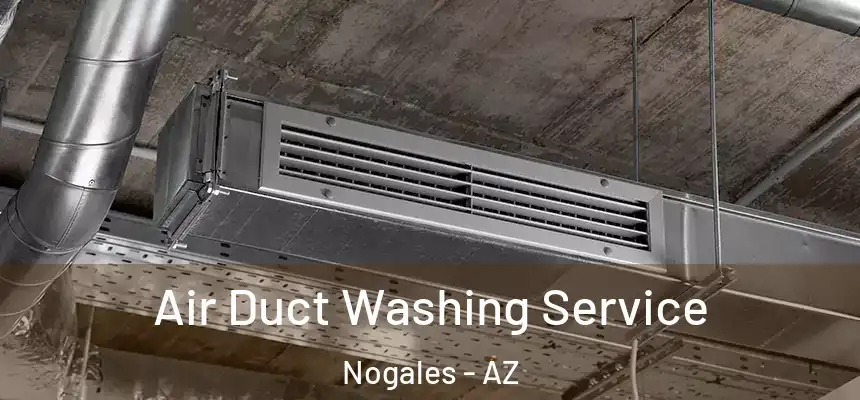  Air Duct Washing Service Nogales - AZ