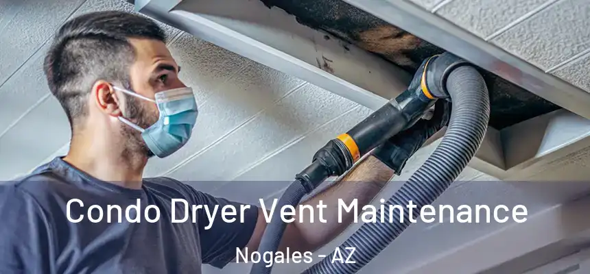 Condo Dryer Vent Maintenance Nogales - AZ