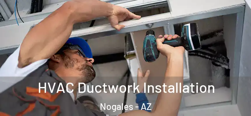  HVAC Ductwork Installation Nogales - AZ