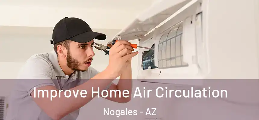  Improve Home Air Circulation Nogales - AZ