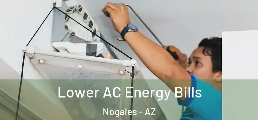  Lower AC Energy Bills Nogales - AZ