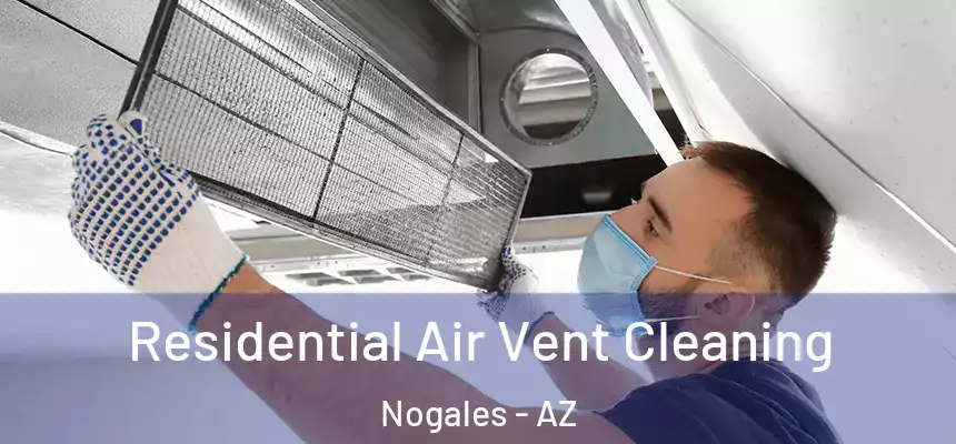 Residential Air Vent Cleaning Nogales - AZ