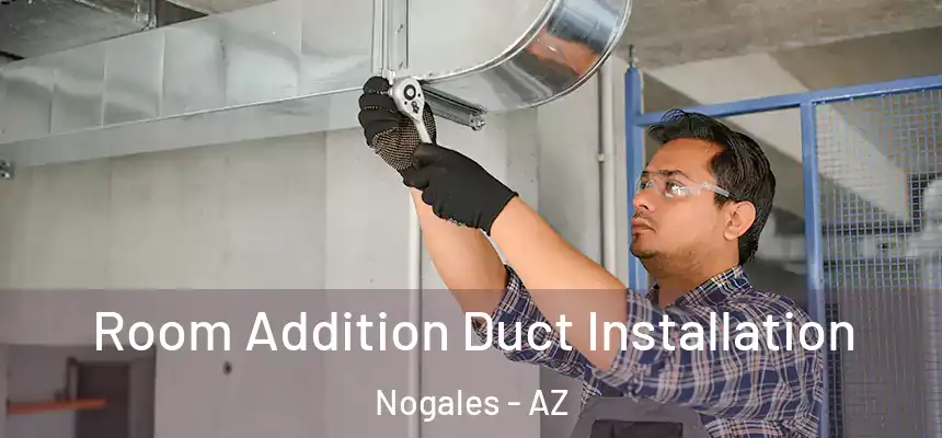  Room Addition Duct Installation Nogales - AZ