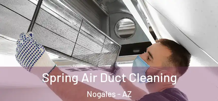 Spring Air Duct Cleaning Nogales - AZ